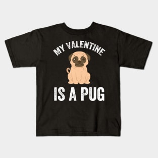 My valentine is a pug Kids T-Shirt